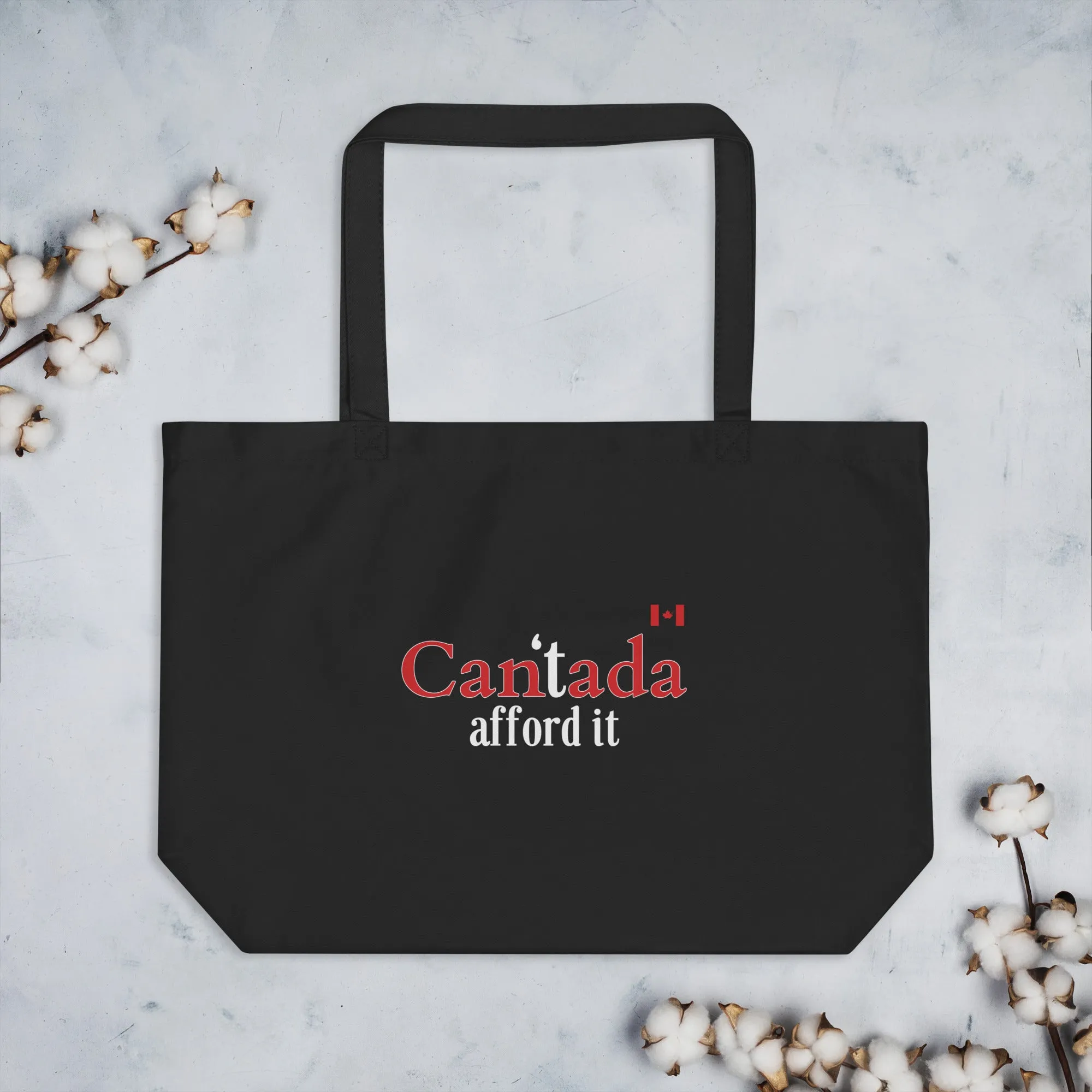 "I Can'tada Afford It" Large Organic Tote Bag
